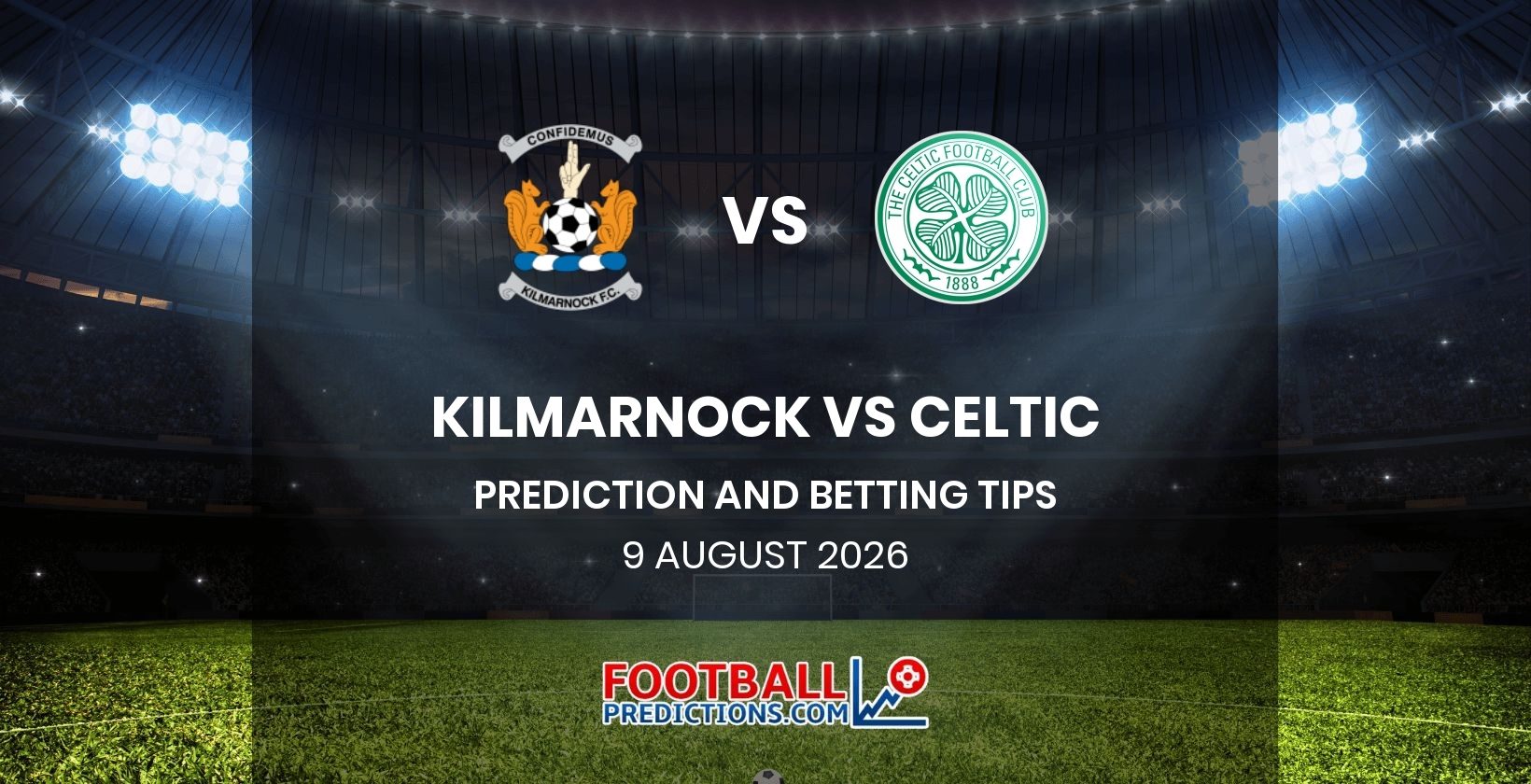 Kilmarnock vs Celtic Prediction and Betting Tips 9 August 2026