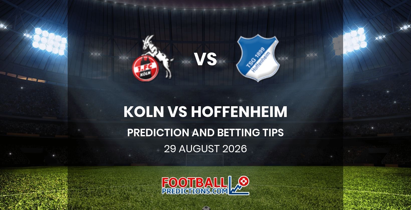 Koln vs Hoffenheim Prediction and Betting Tips 29 August 2026