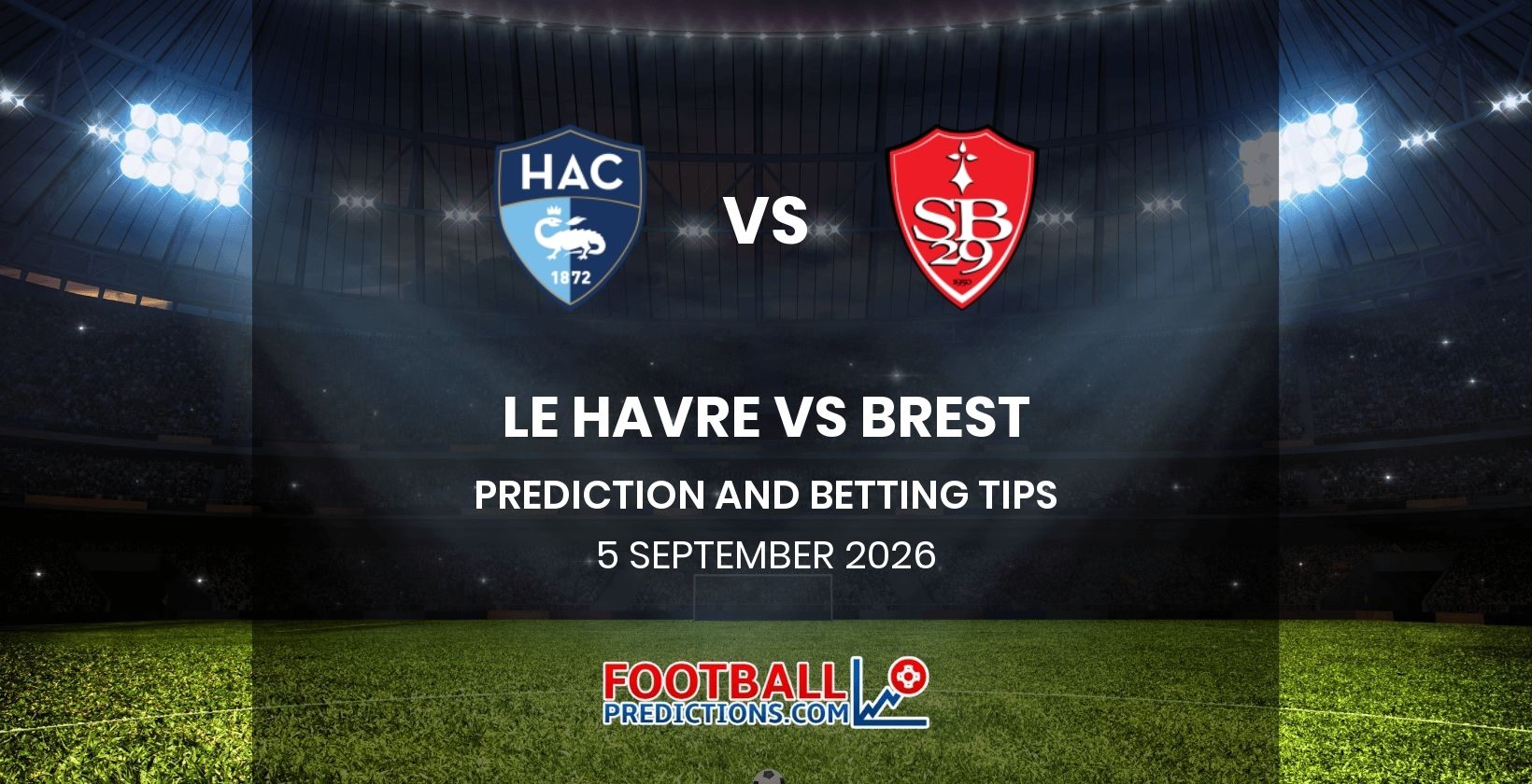 Le Havre vs Brest Prediction and Betting Tips 5 September 2026
