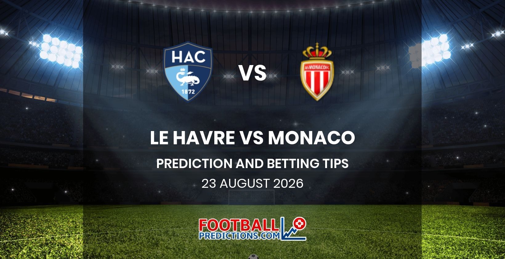 Le Havre vs Monaco Prediction and Betting Tips 23 August 2026