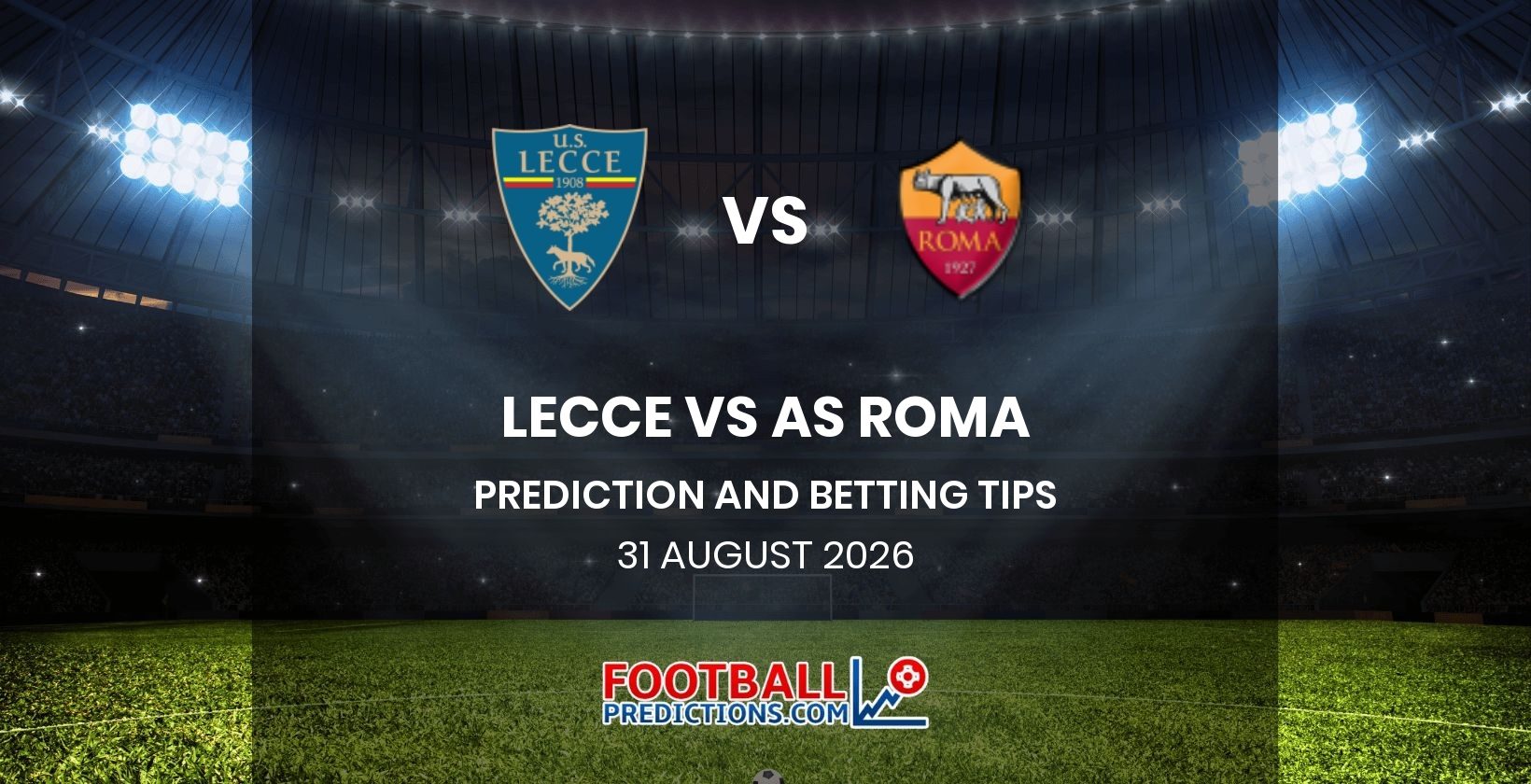 Lecce vs AS Roma Prediction and Betting Tips 31 August 2026