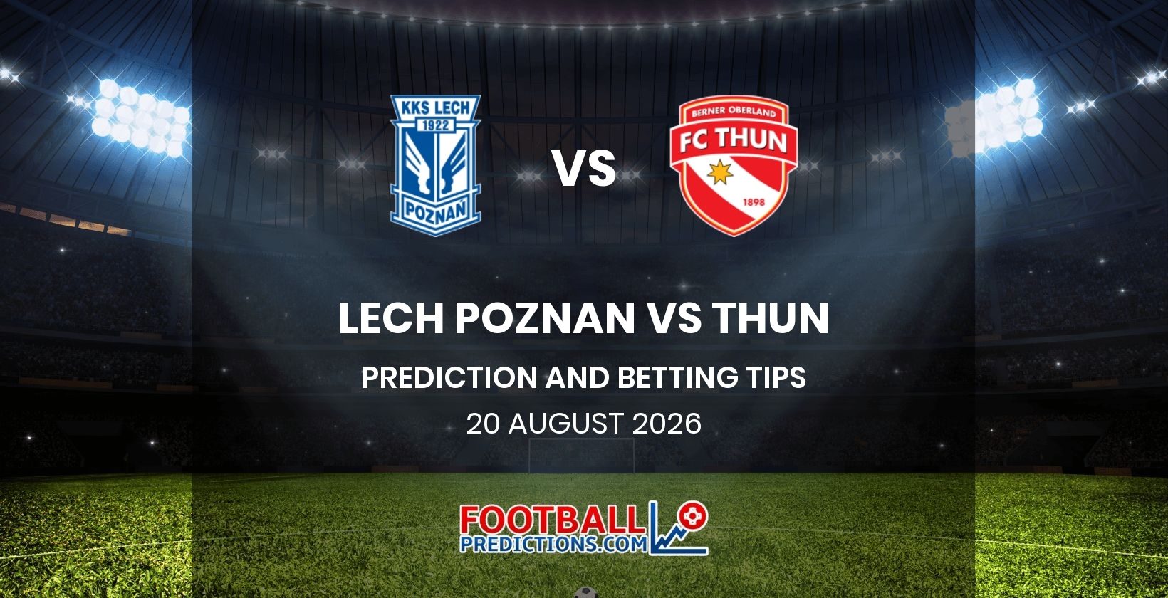Lech Poznan vs Thun Prediction and Betting Tips 20 August 2026