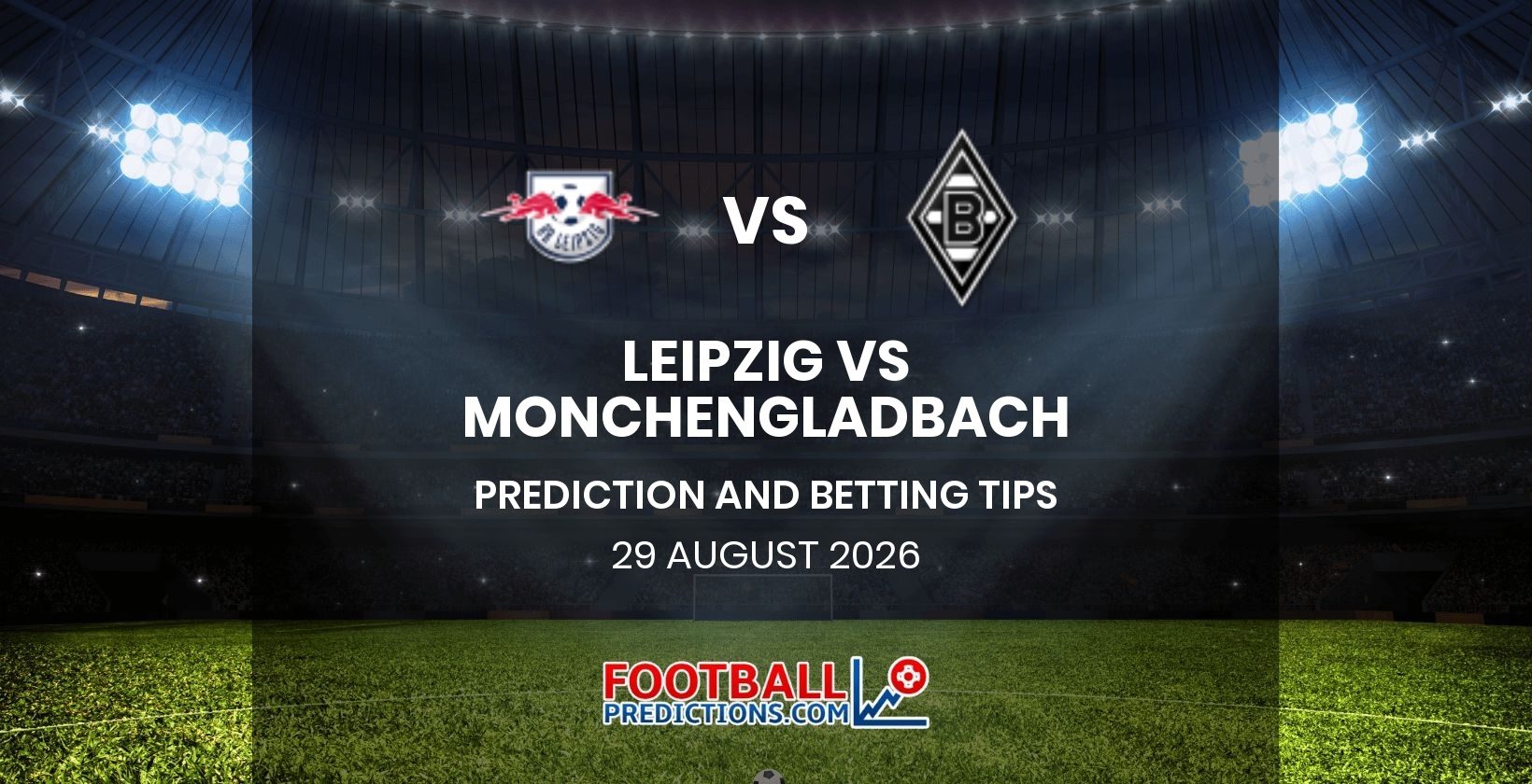 Leipzig vs Monchengladbach Prediction and Betting Tips 29 August 2026