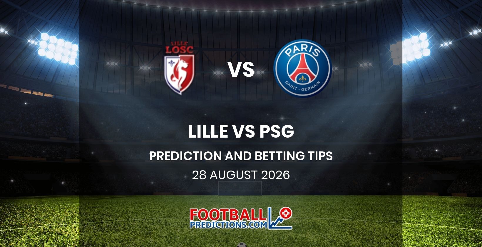 Lille vs PSG Prediction and Betting Tips 28 August 2026