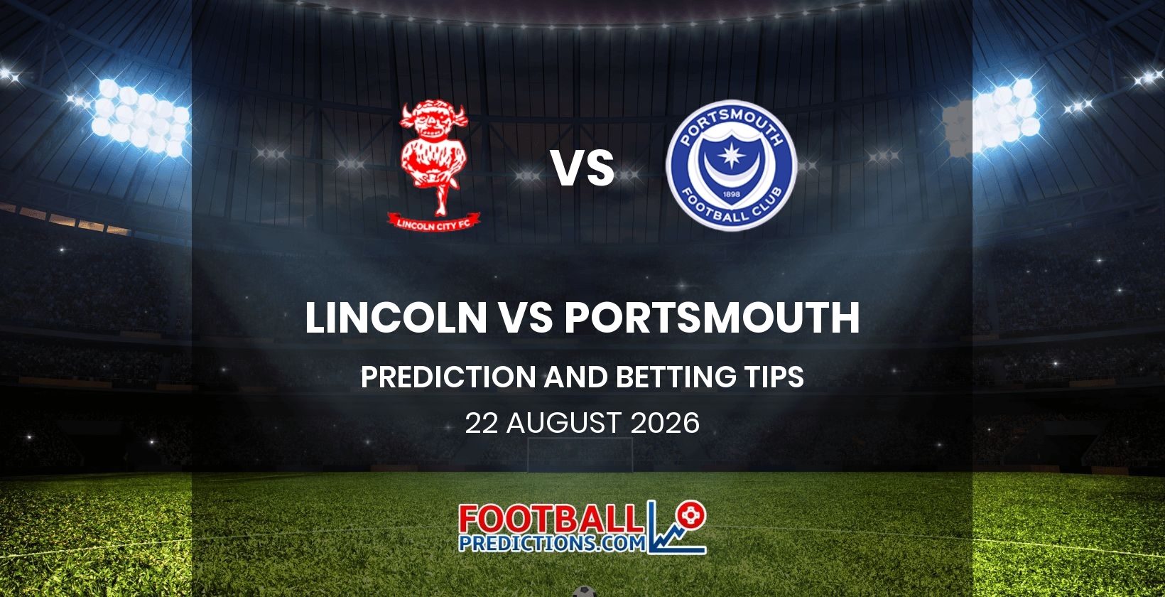 Lincoln vs Portsmouth Prediction and Betting Tips 22 August 2026