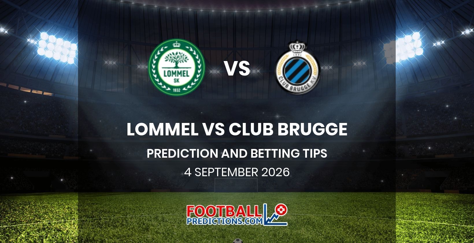 Lommel vs Club Brugge Prediction and Betting Tips 4 September 2026