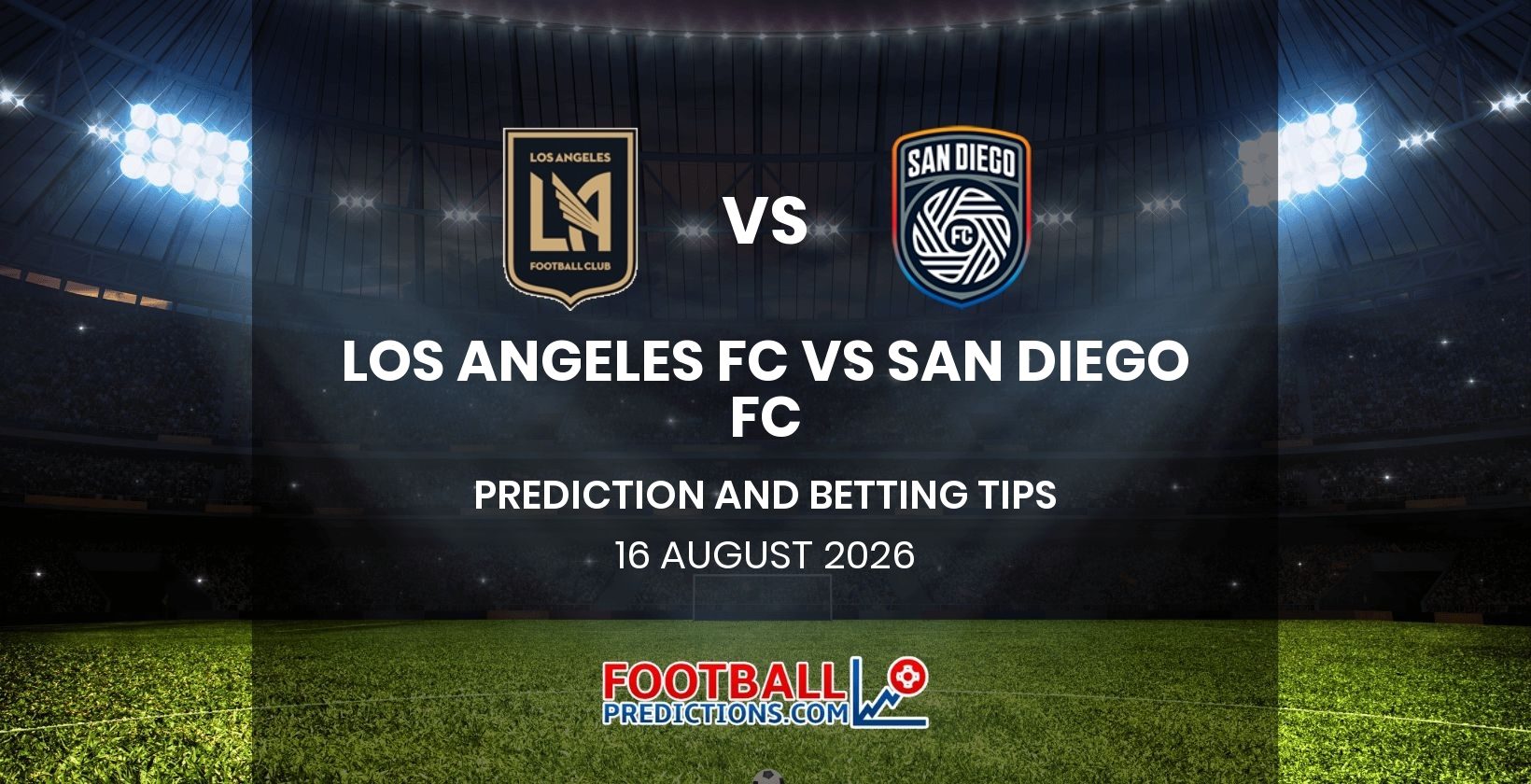 Los Angeles FC vs San Diego FC Prediction and Betting Tips 16 August 2026