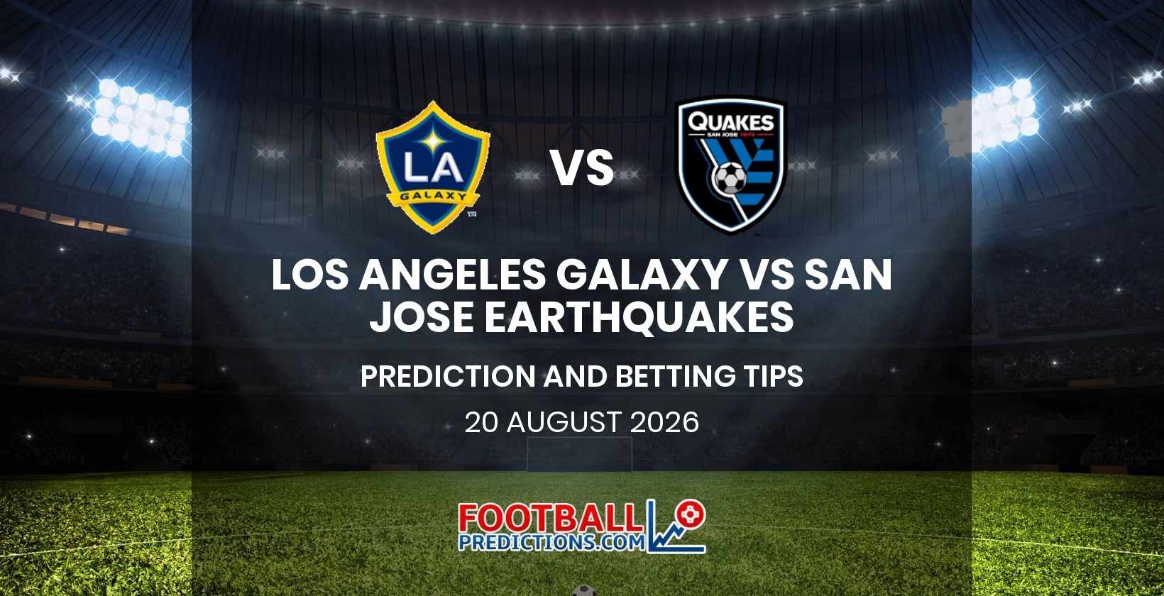 Los Angeles Galaxy vs San Jose Earthquakes Prediction and Betting Tips 20 August 2026