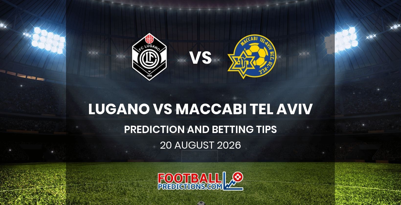 Lugano vs Maccabi Tel Aviv Prediction and Betting Tips 20 August 2026