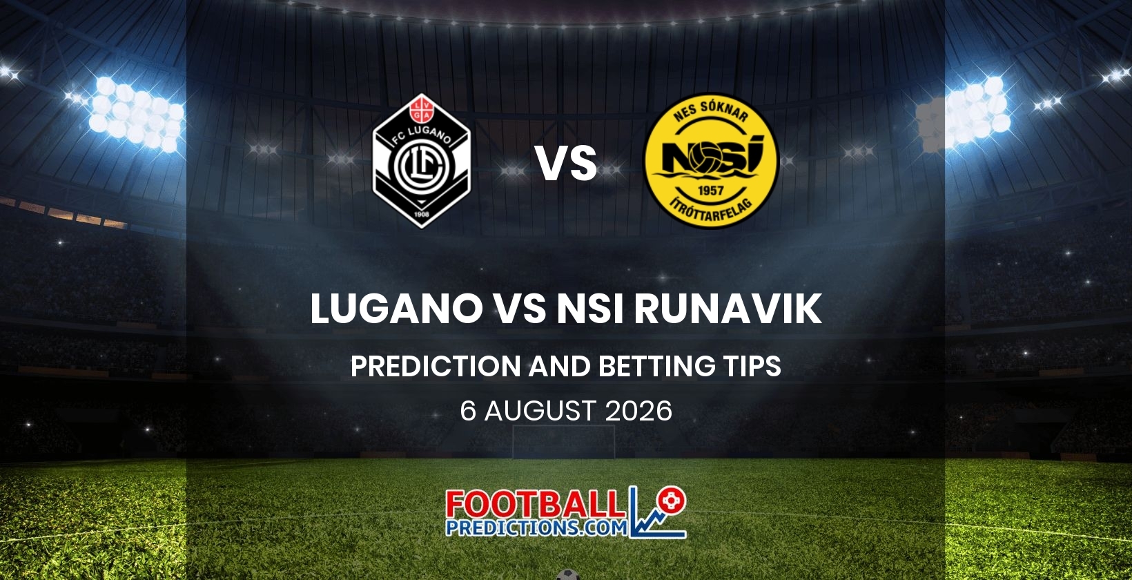 Lugano vs NSI Runavik Prediction & Betting Tips | 06/08/2026 | FootballPredictions.com Lugano vs NSI Runavik Prediction & Betting Tips | 06/08/2026 | FootballPredictions.com