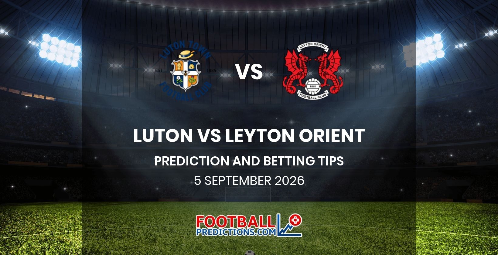 Luton vs Leyton Orient Prediction and Betting Tips 5 September 2026