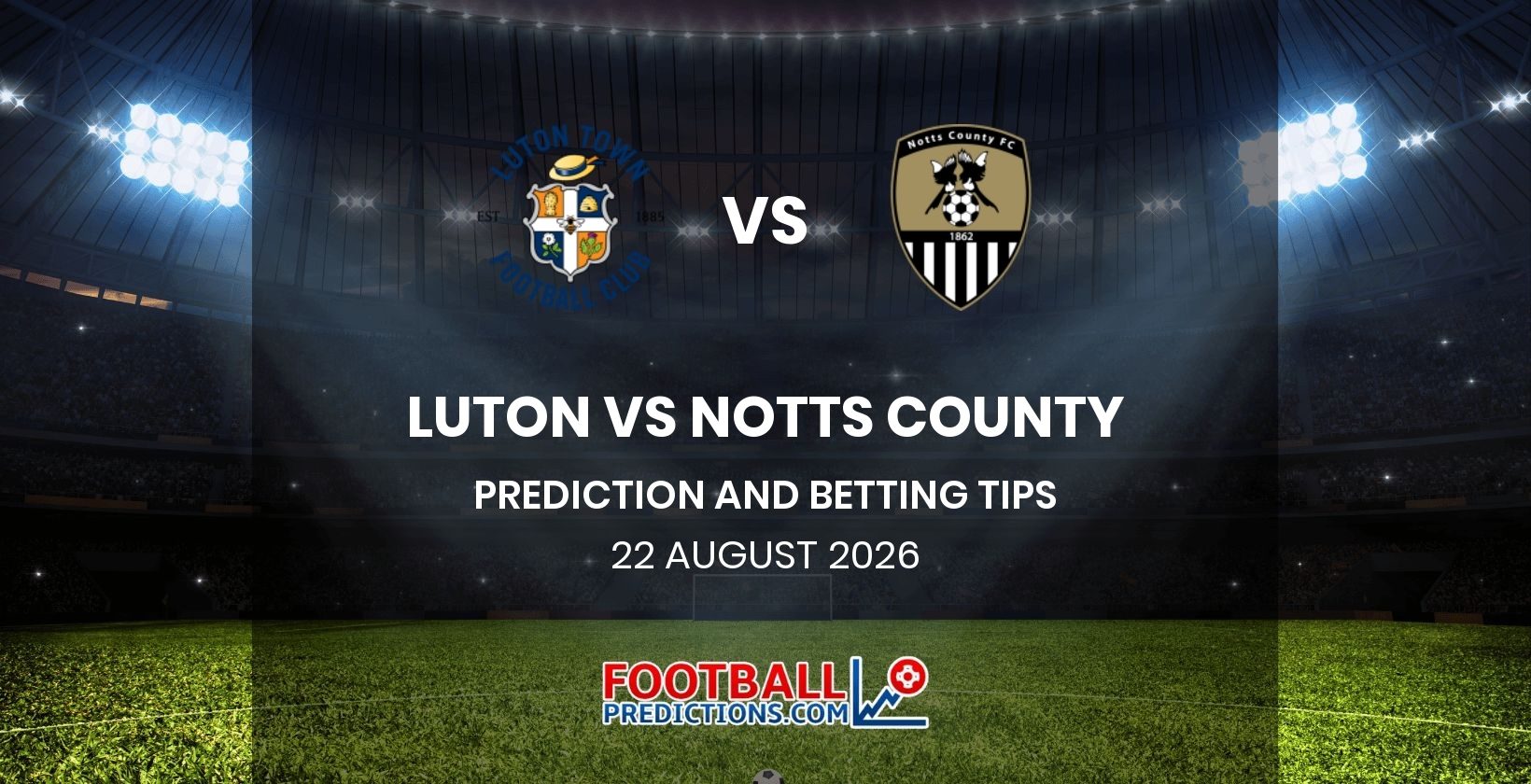 Luton vs Notts County Prediction and Betting Tips 22 August 2026