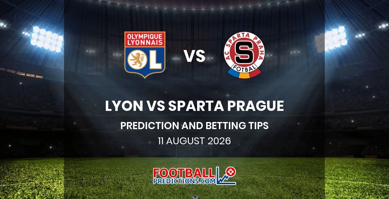 Lyon vs Sparta Prague Prediction and Betting Tips 11 August 2026
