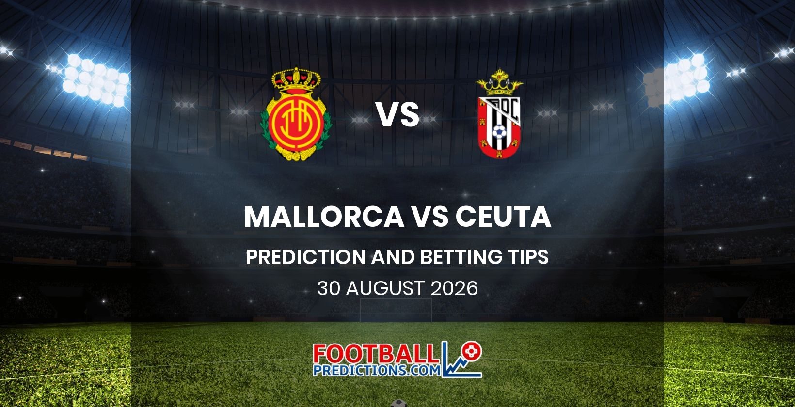 Mallorca vs Ceuta Prediction and Betting Tips 30 August 2026