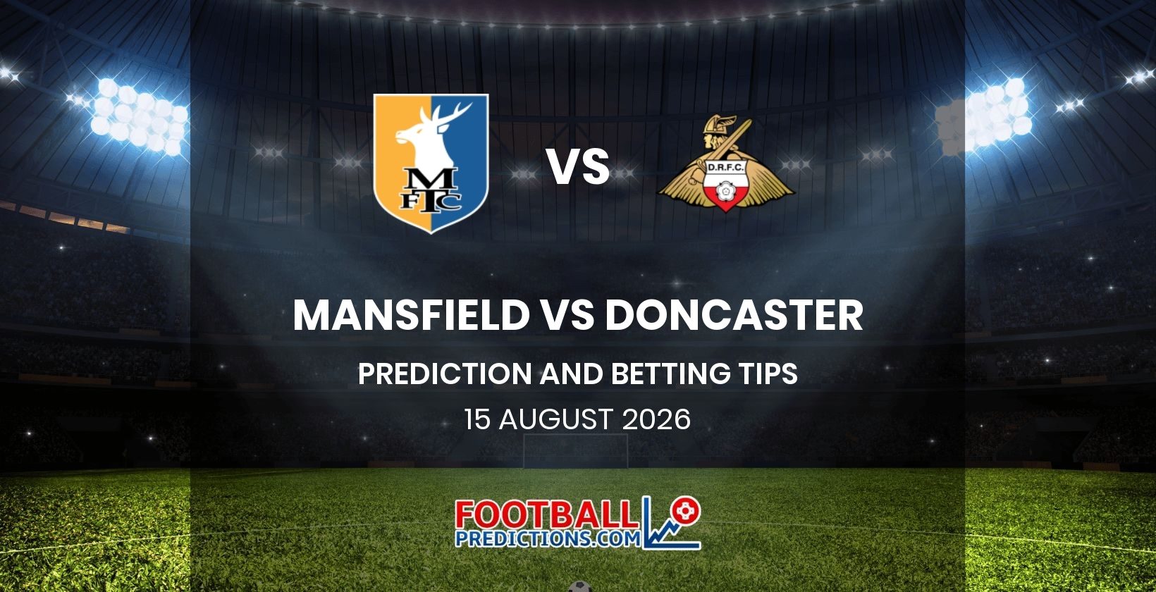 Mansfield vs Doncaster Prediction and Betting Tips 15 August 2026
