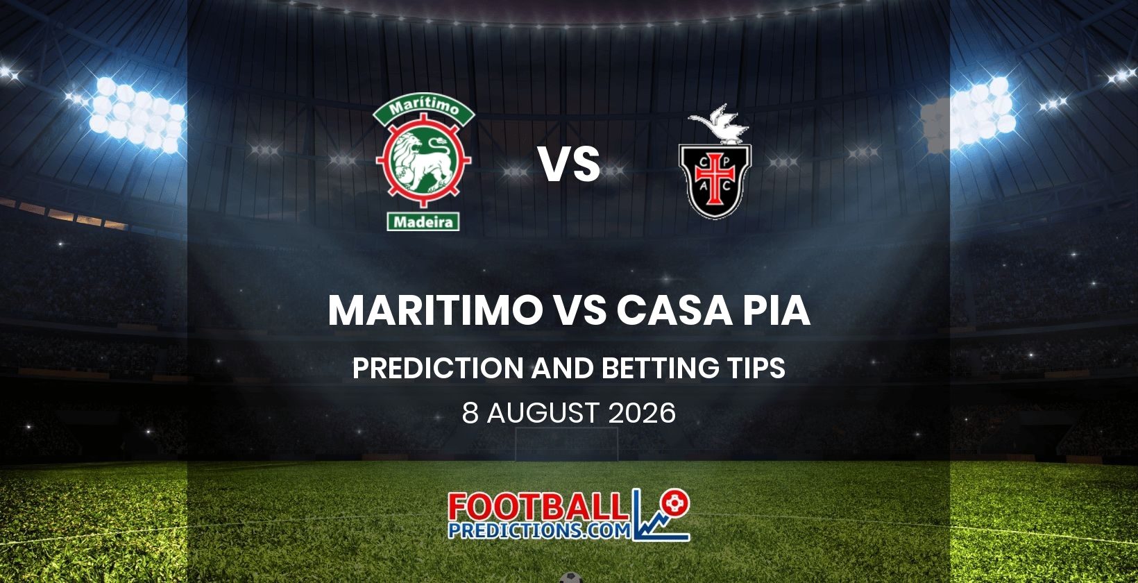 Maritimo vs Casa Pia Prediction and Betting Tips 8 August 2026