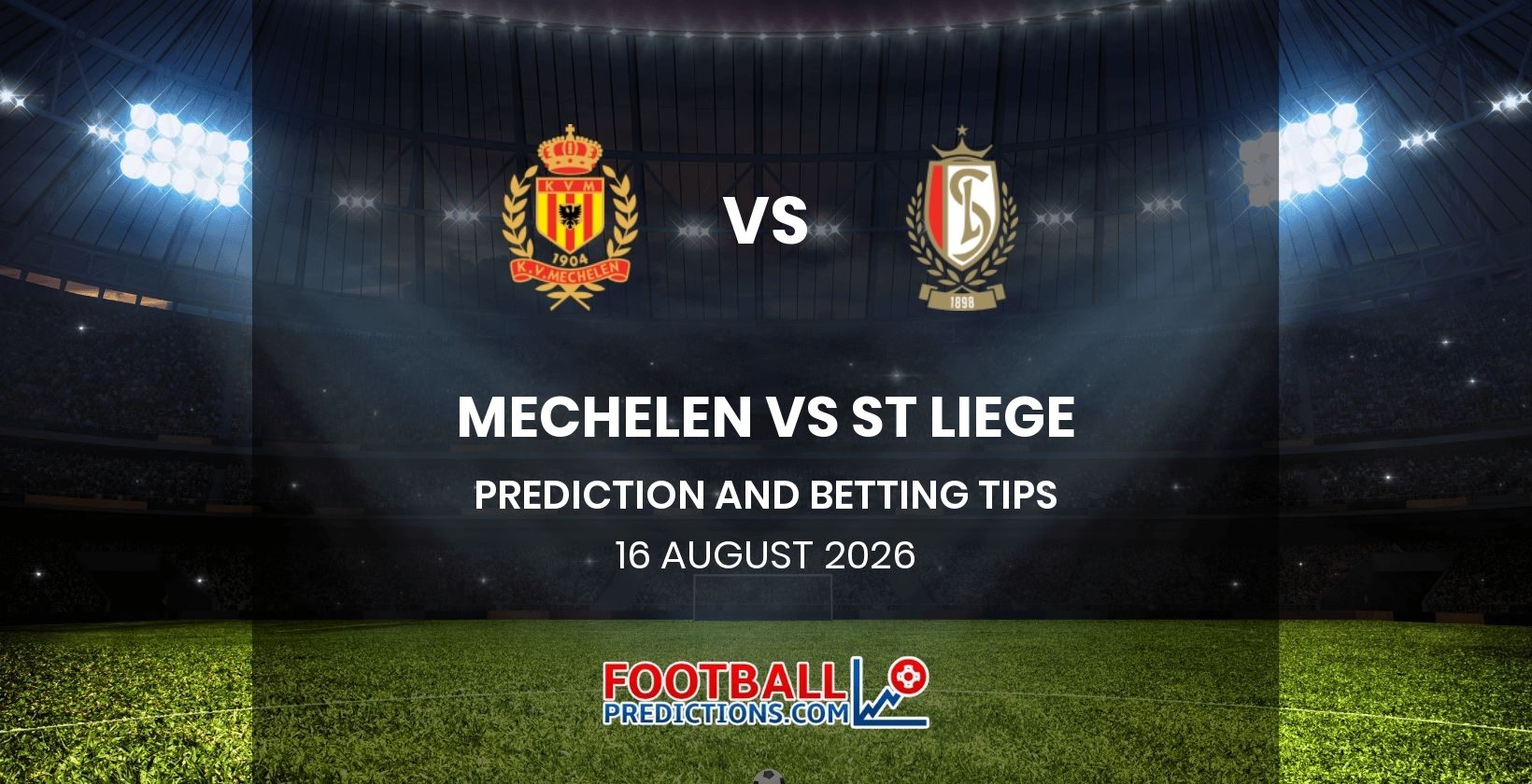 Mechelen vs St Liege Prediction and Betting Tips 16 August 2026