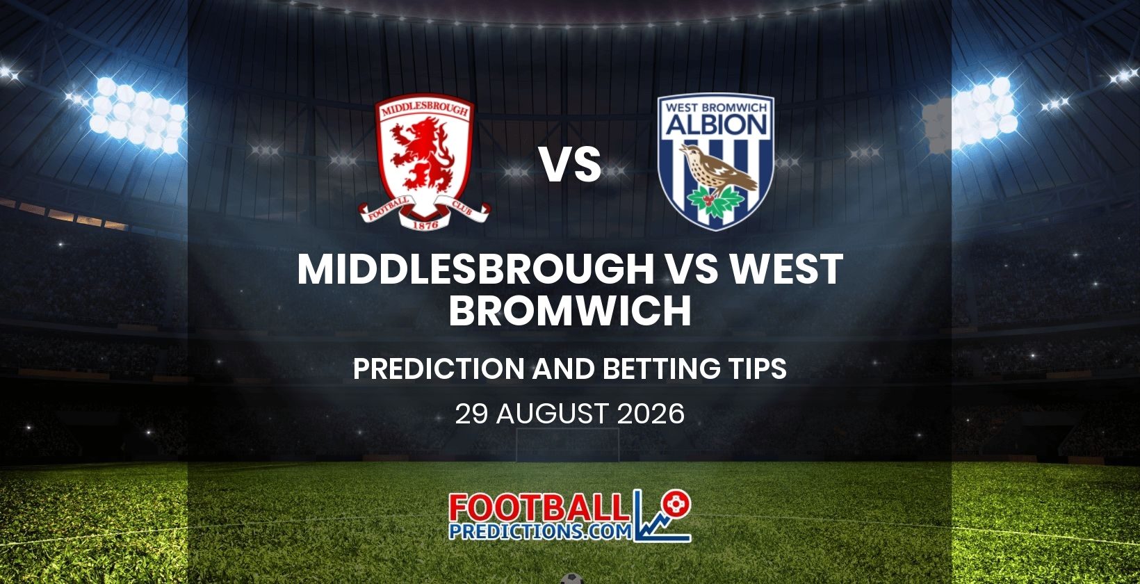 Middlesbrough vs West Bromwich Prediction and Betting Tips 29 August 2026