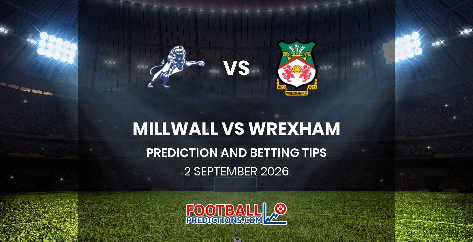 Millwall vs Wrexham Prediction and Betting Tips 2 September 2026