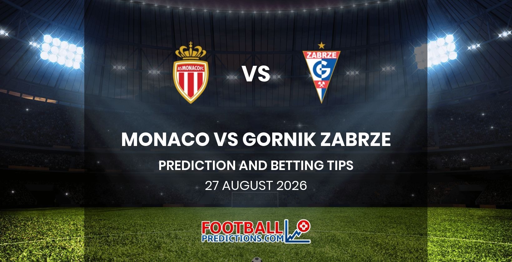 Monaco vs Gornik Zabrze Prediction and Betting Tips 27 August 2026