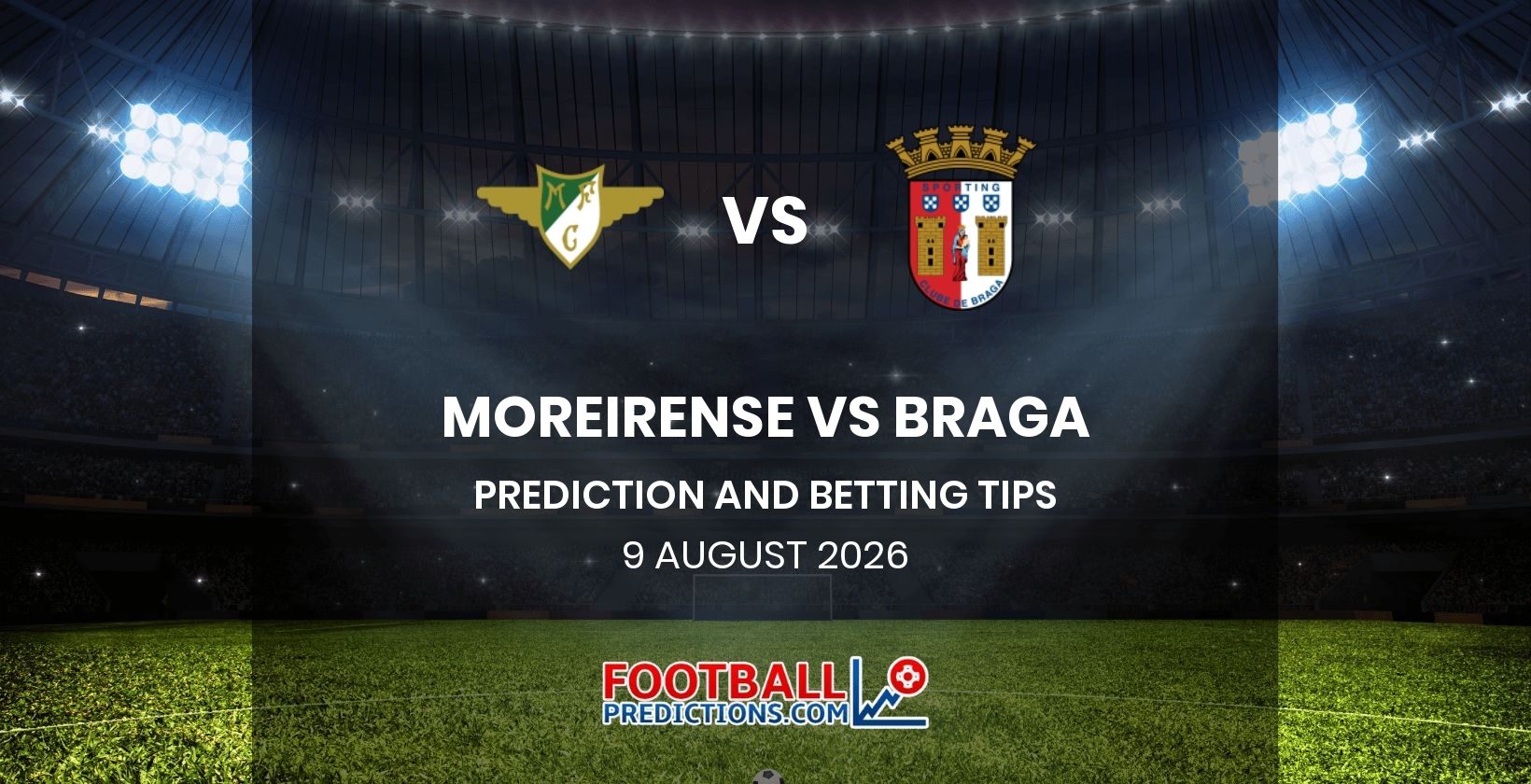 Moreirense vs Braga Prediction and Betting Tips 9 August 2026