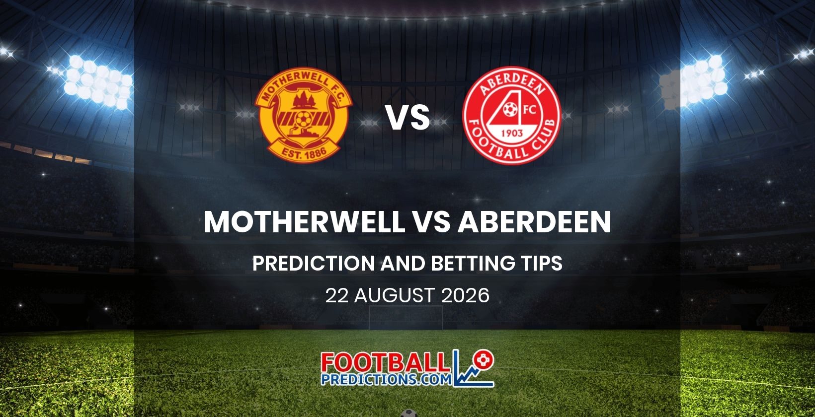 Motherwell vs Aberdeen Prediction and Betting Tips 22 August 2026