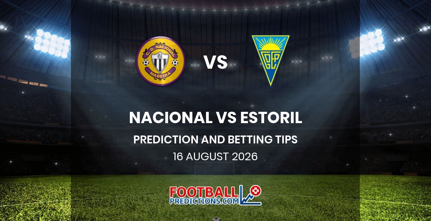 Nacional vs Estoril Prediction and Betting Tips 16 August 2026