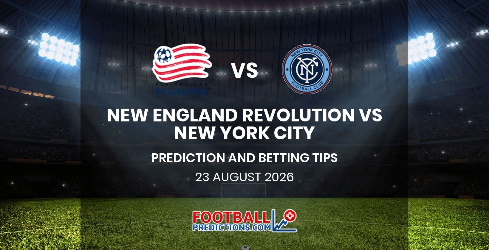 New England Revolution vs New York City Prediction and Betting Tips 23 August 2026