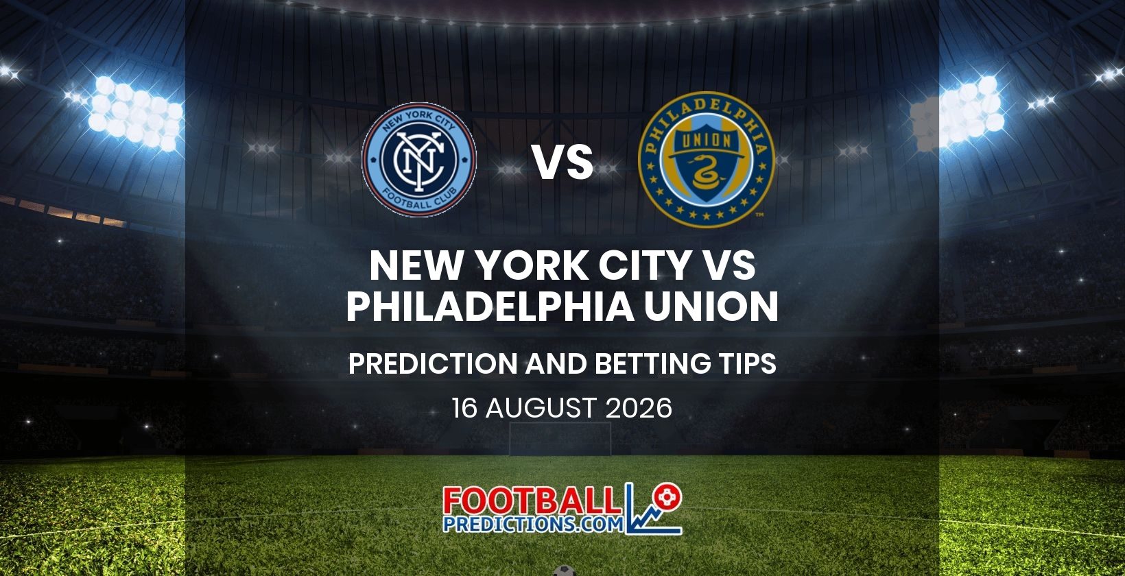 New York City vs Philadelphia Union Prediction and Betting Tips 16 August 2026
