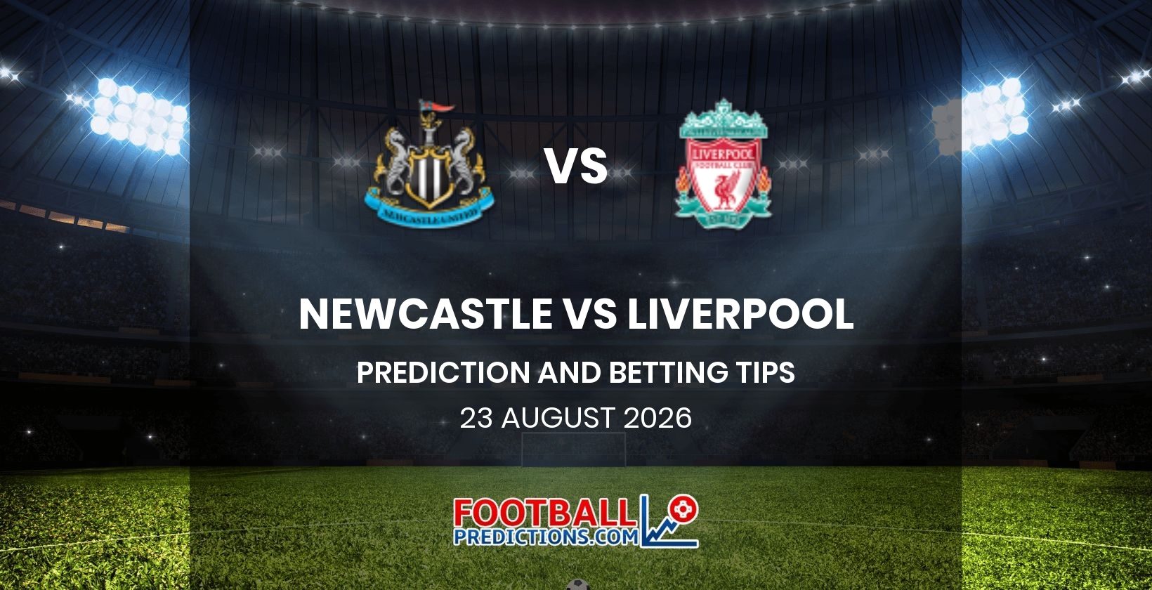 Newcastle vs Liverpool Prediction and Betting Tips 23 August 2026