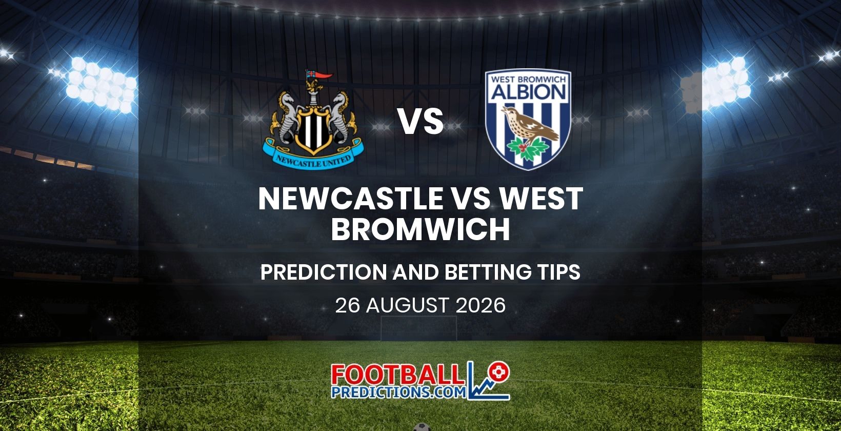 Newcastle vs West Bromwich Prediction and Betting Tips 26 August 2026
