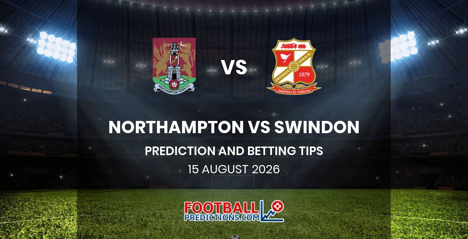 Northampton vs Swindon Prediction and Betting Tips 15 August 2026