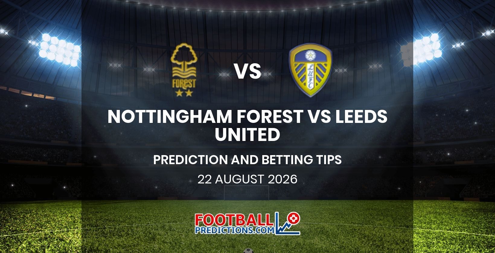 Nottingham Forest vs Leeds United Prediction and Betting Tips 22 August 2026