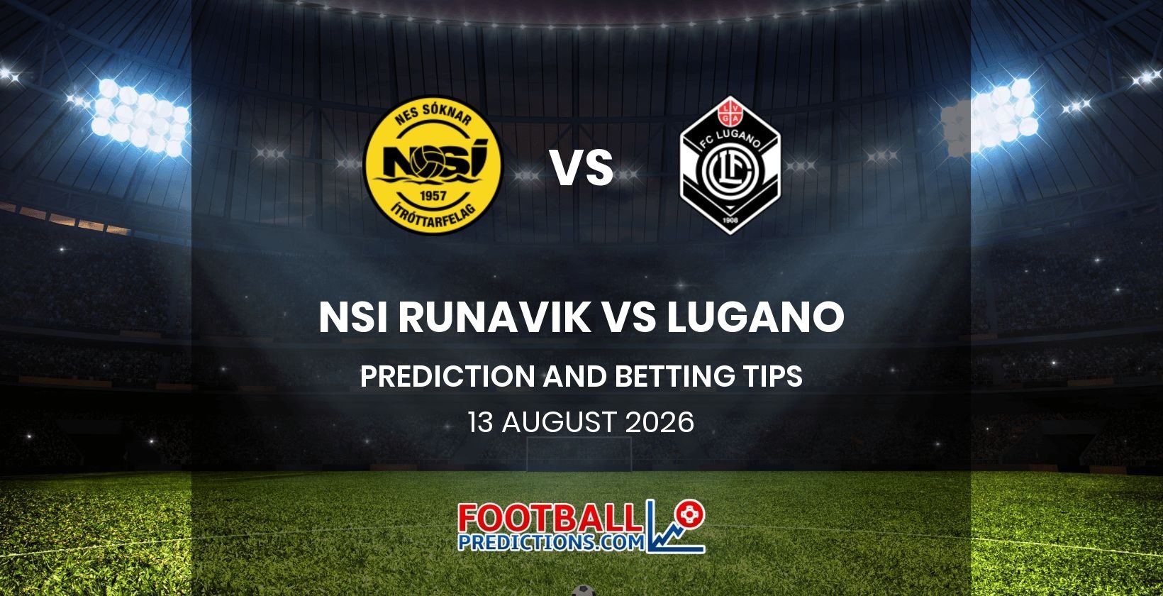 NSI Runavik vs Lugano Prediction and Betting Tips 13 August 2026
