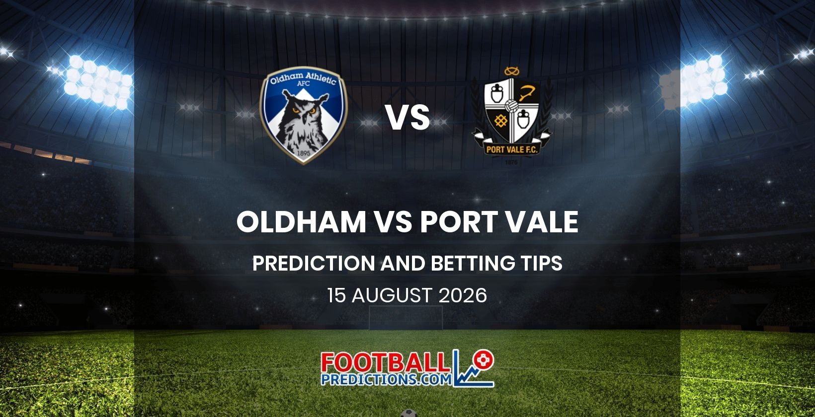 Oldham vs Port Vale Prediction and Betting Tips 15 August 2026