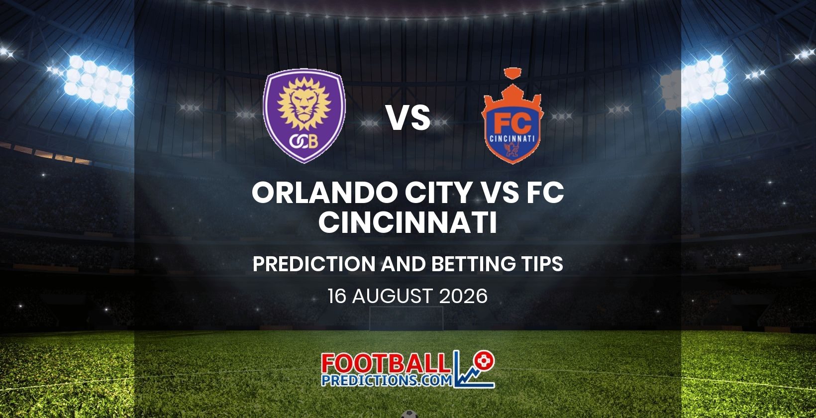 Orlando City vs FC Cincinnati Prediction and Betting Tips 16 August 2026