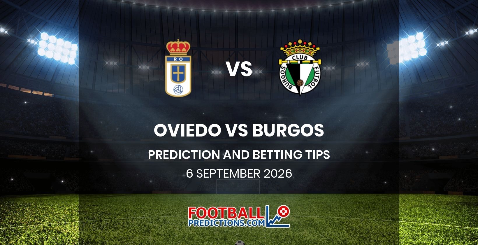 Oviedo vs Burgos Prediction and Betting Tips 6 September 2026