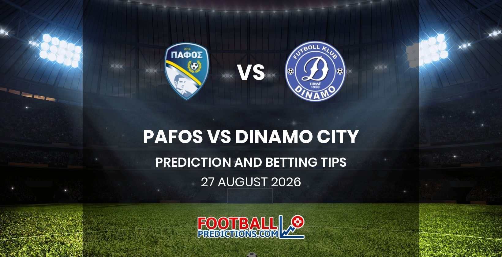Pafos vs Dinamo City Prediction and Betting Tips 27 August 2026