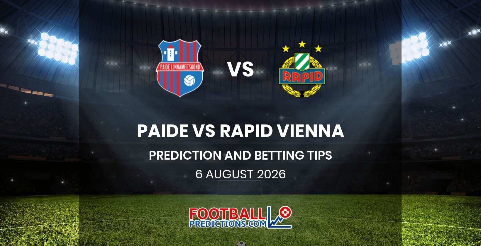 Paide vs Rapid Vienna Prediction and Betting Tips 6 August 2026