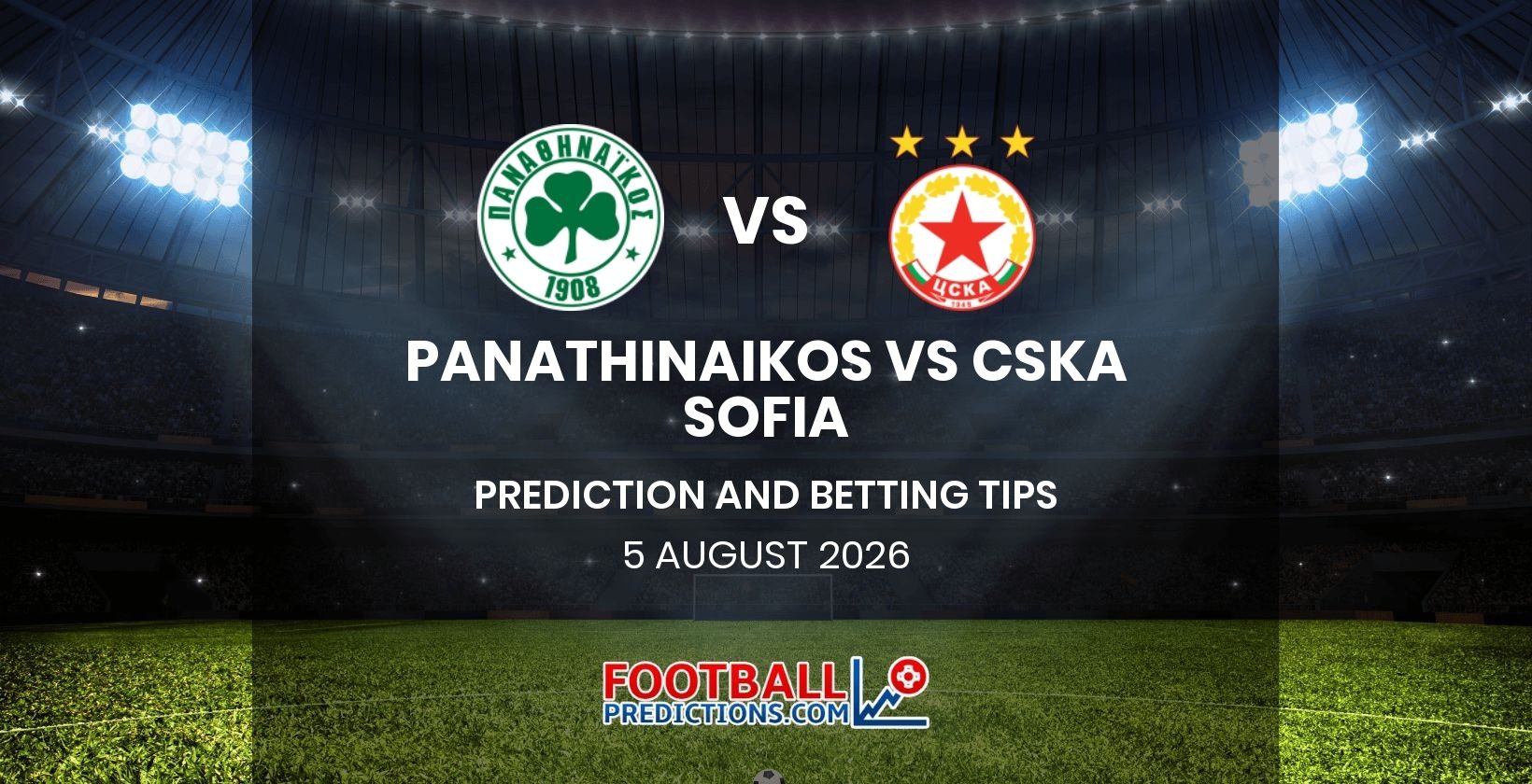 Panathinaikos vs CSKA Sofia Prediction and Betting Tips 5 August 2026