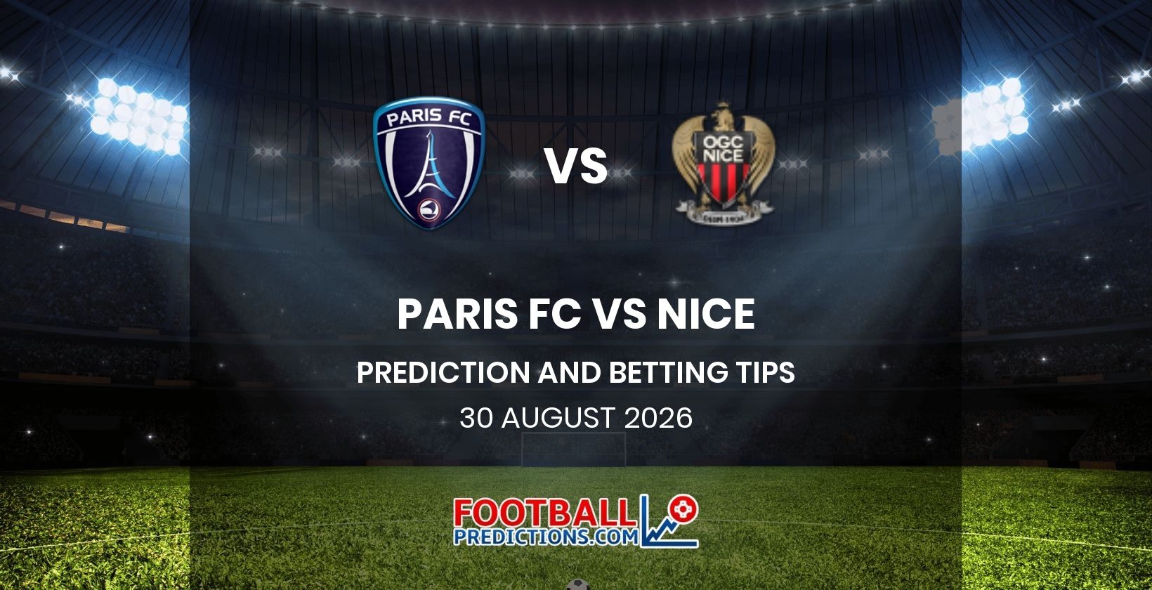 Paris FC vs Nice Prediction and Betting Tips 30 August 2026