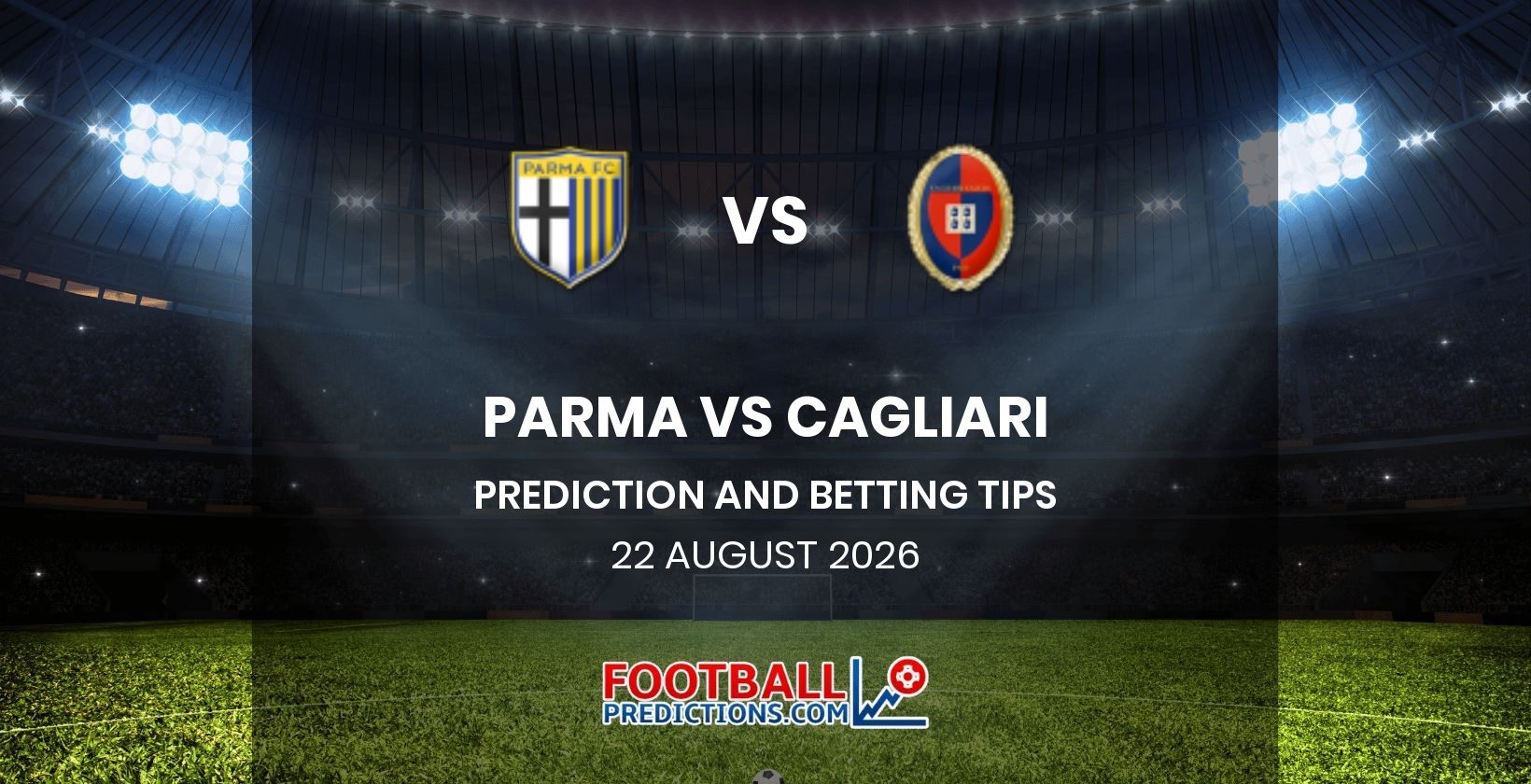 Parma vs Cagliari Prediction and Betting Tips 22 August 2026
