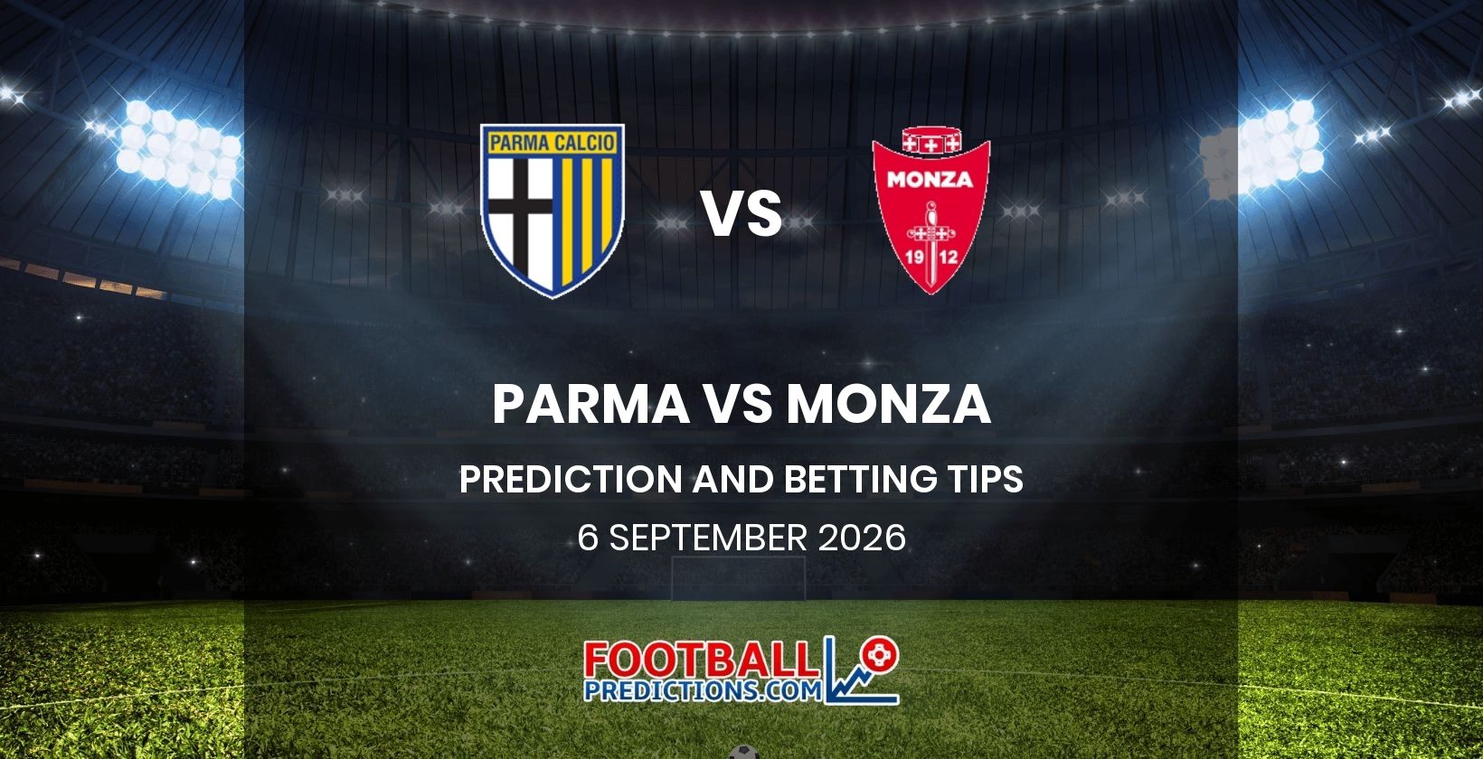 Parma vs Monza Prediction and Betting Tips 6 September 2026