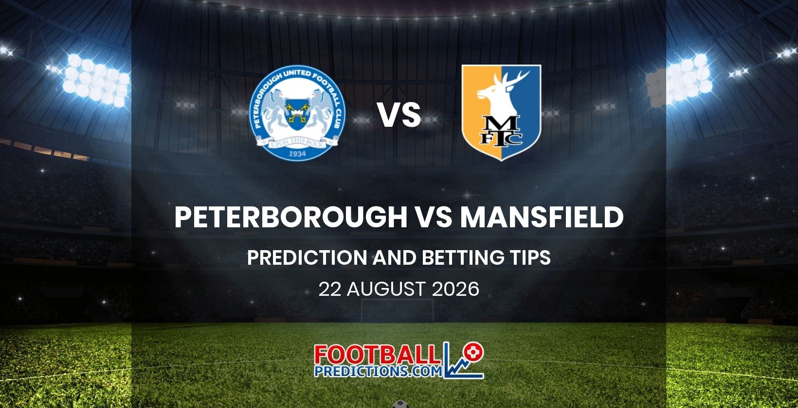 Peterborough vs Mansfield Prediction and Betting Tips 22 August 2026