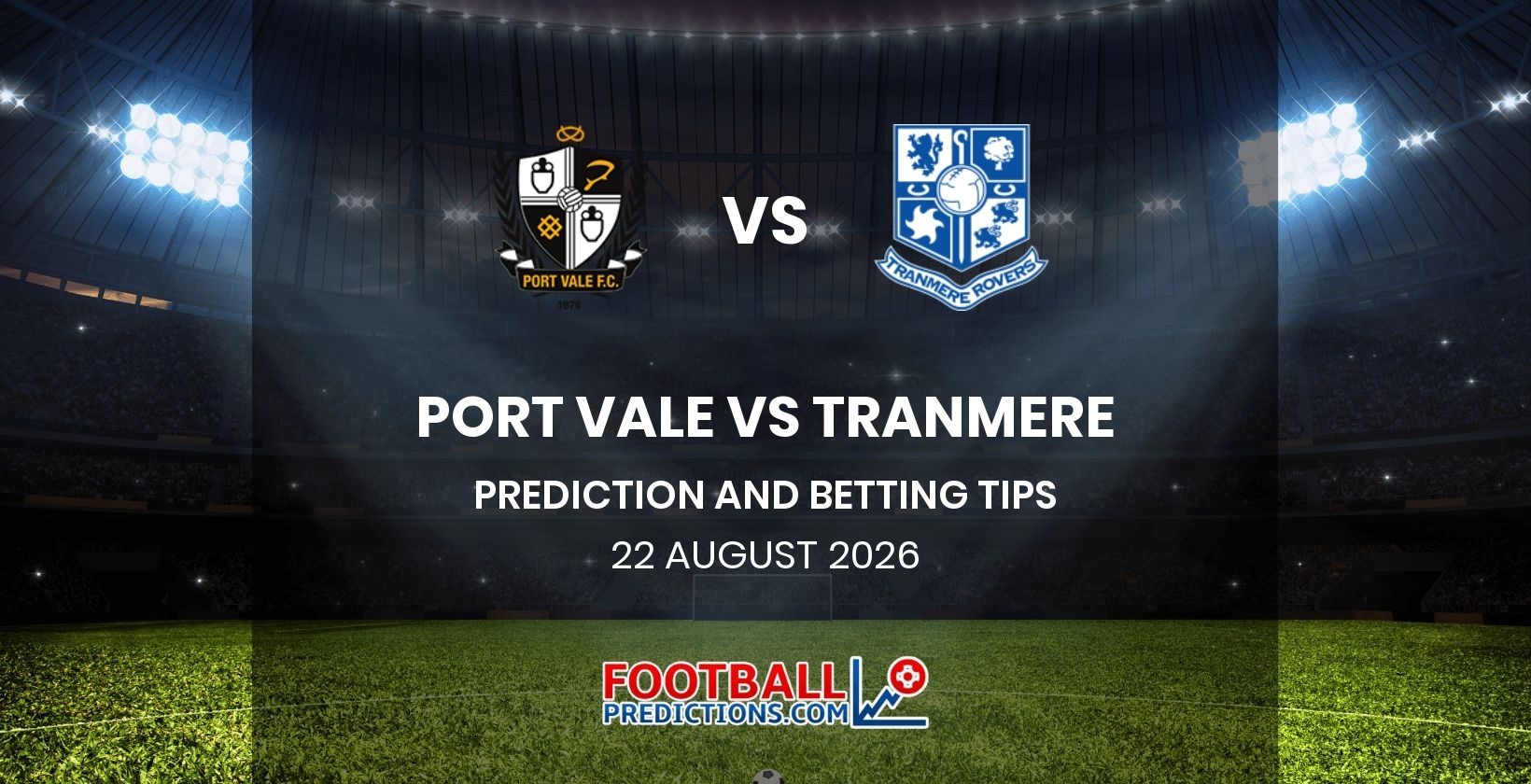 Port Vale vs Tranmere Prediction and Betting Tips 22 August 2026