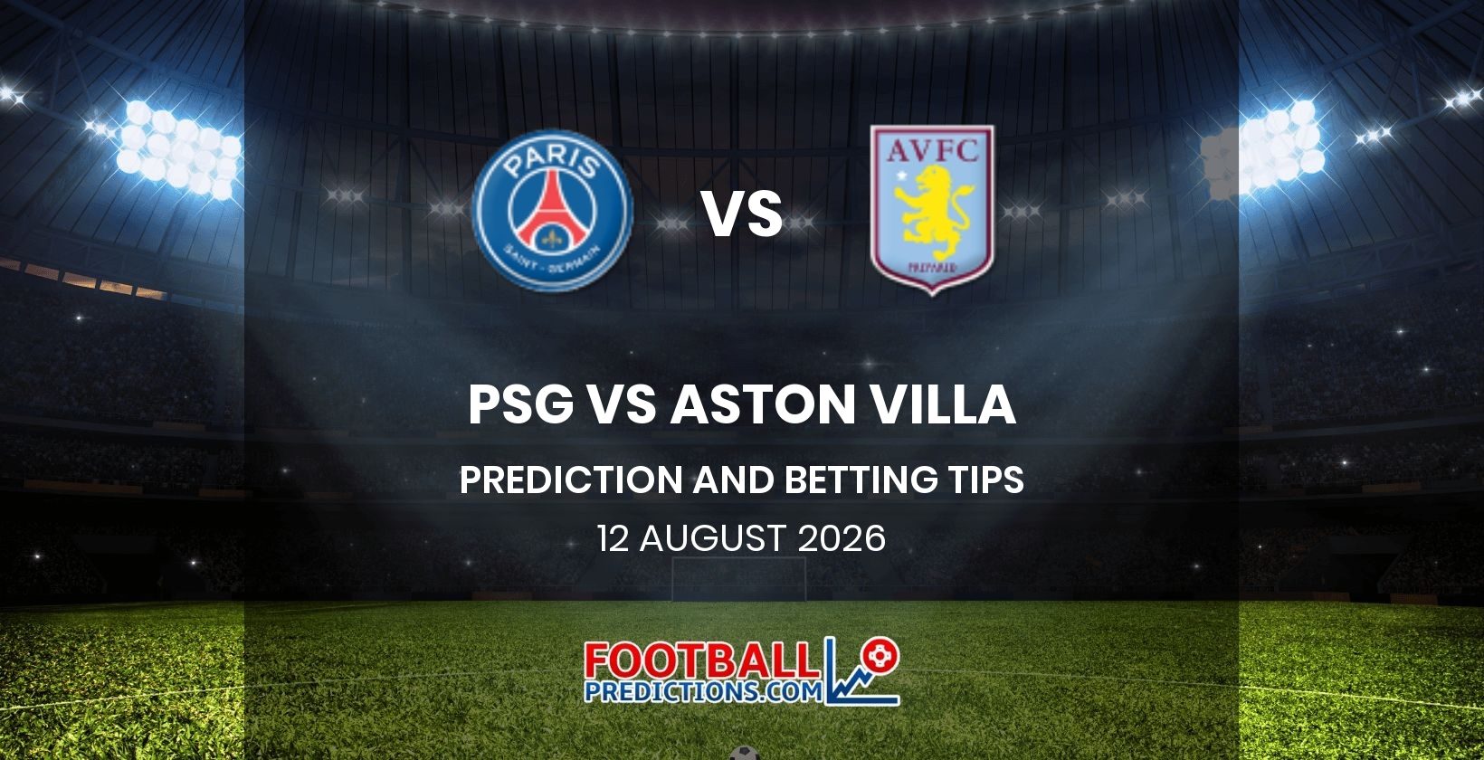 PSG vs Aston Villa Prediction and Betting Tips 12 August 2026
