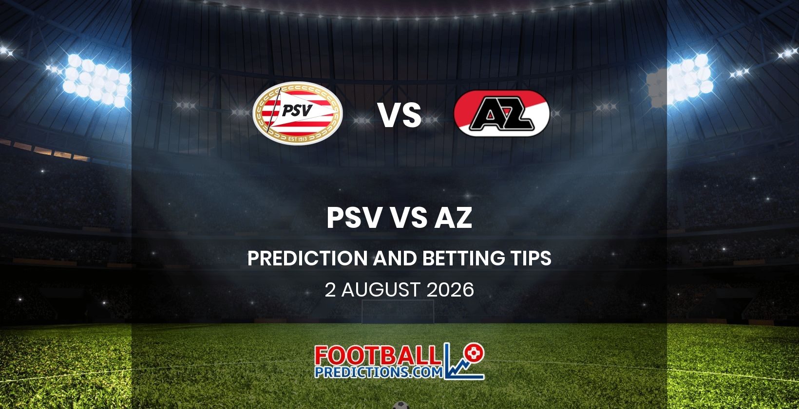 PSV vs AZ Prediction and Betting Tips 2 August 2026