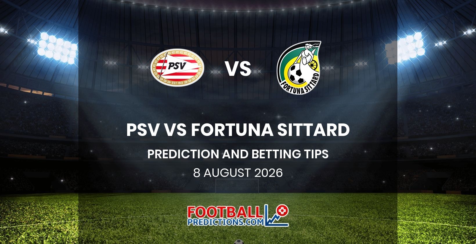 PSV vs Fortuna Sittard Prediction and Betting Tips 8 August 2026