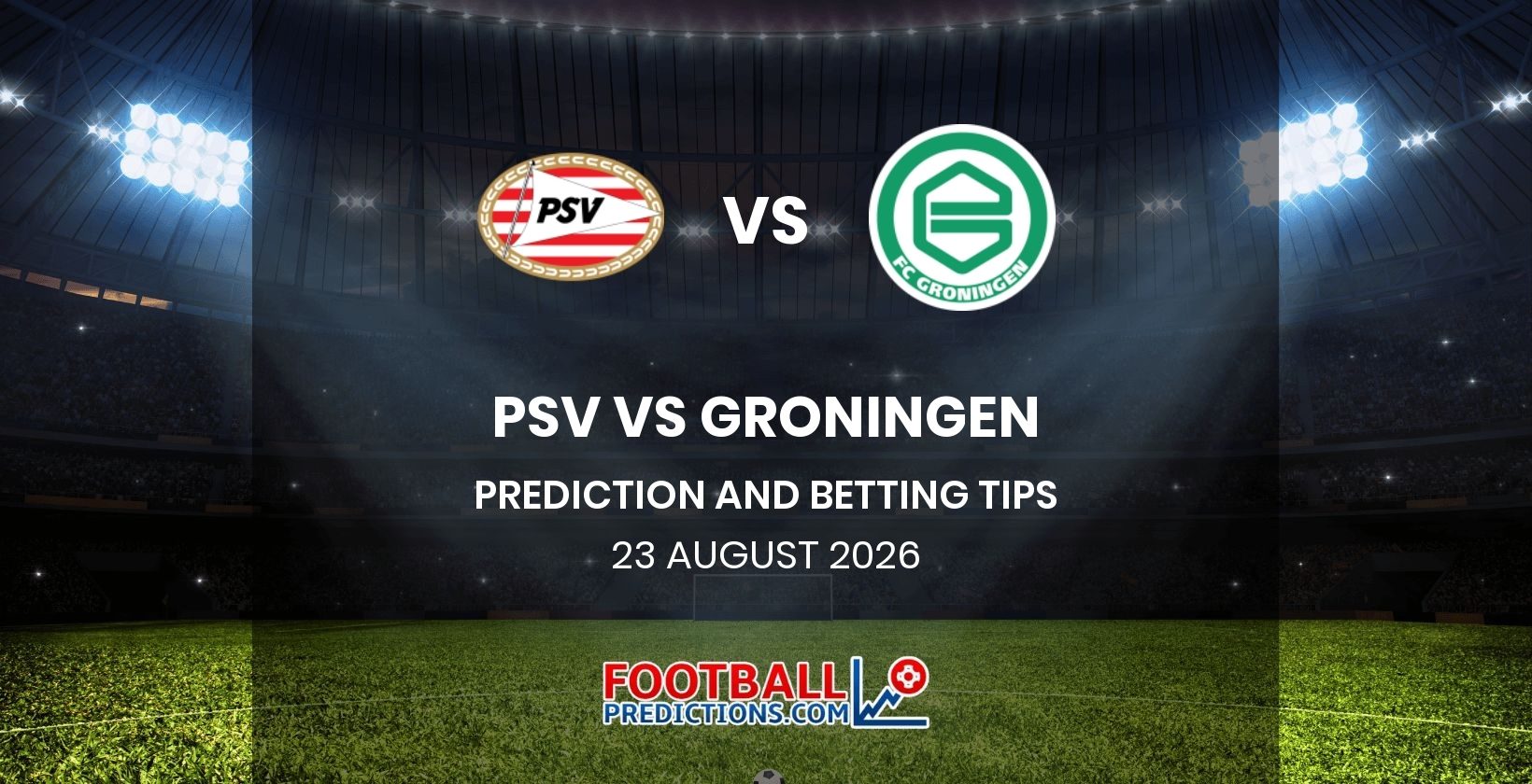 PSV vs Groningen Prediction and Betting Tips 23 August 2026