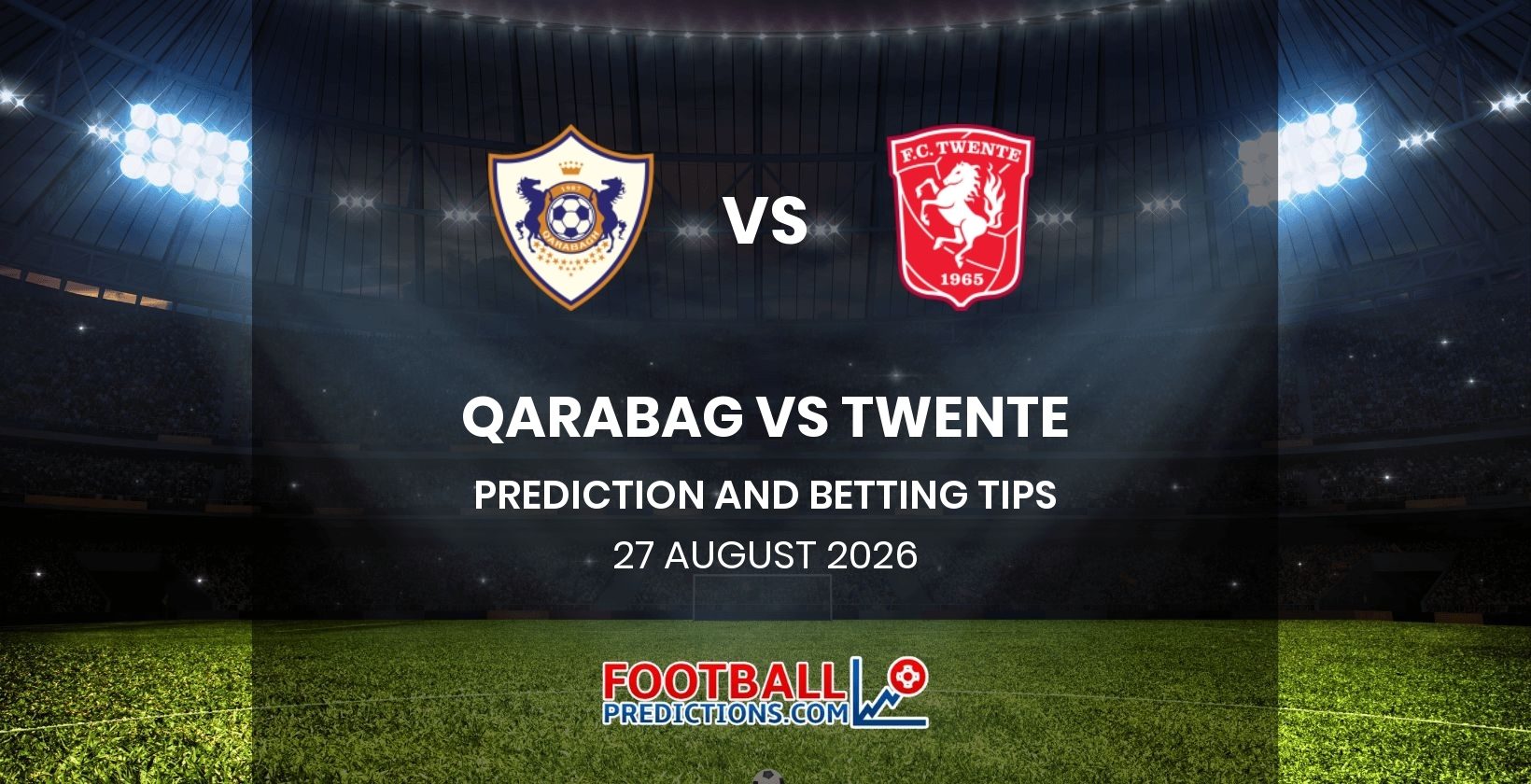 Qarabag vs Twente Prediction and Betting Tips 27 August 2026
